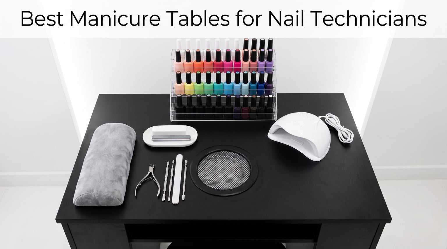 Best manicure tables for nail technicians