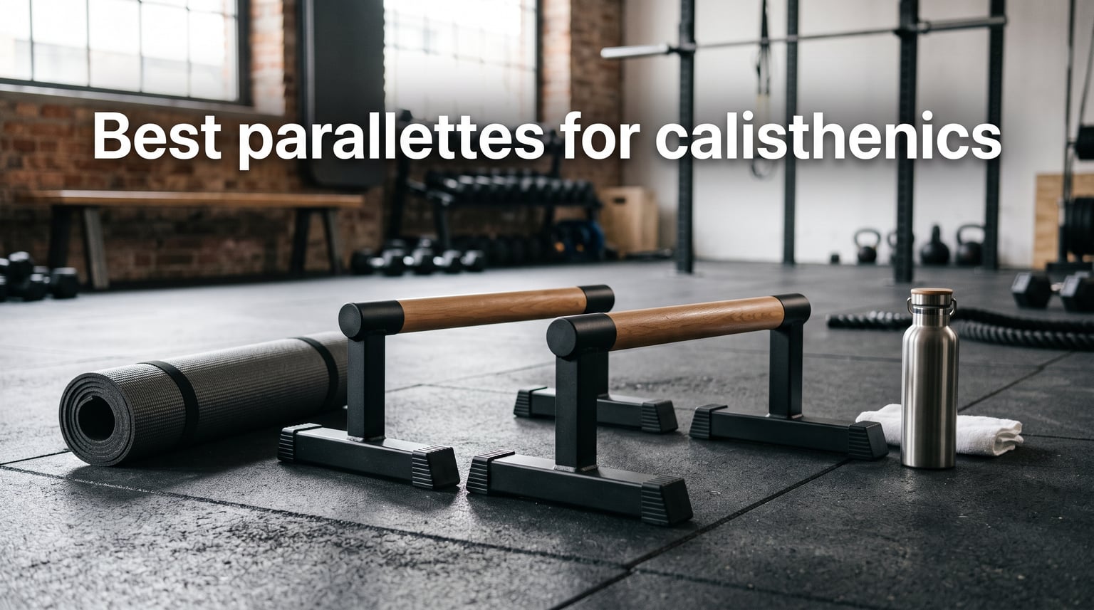 Best parallettes for calisthenics