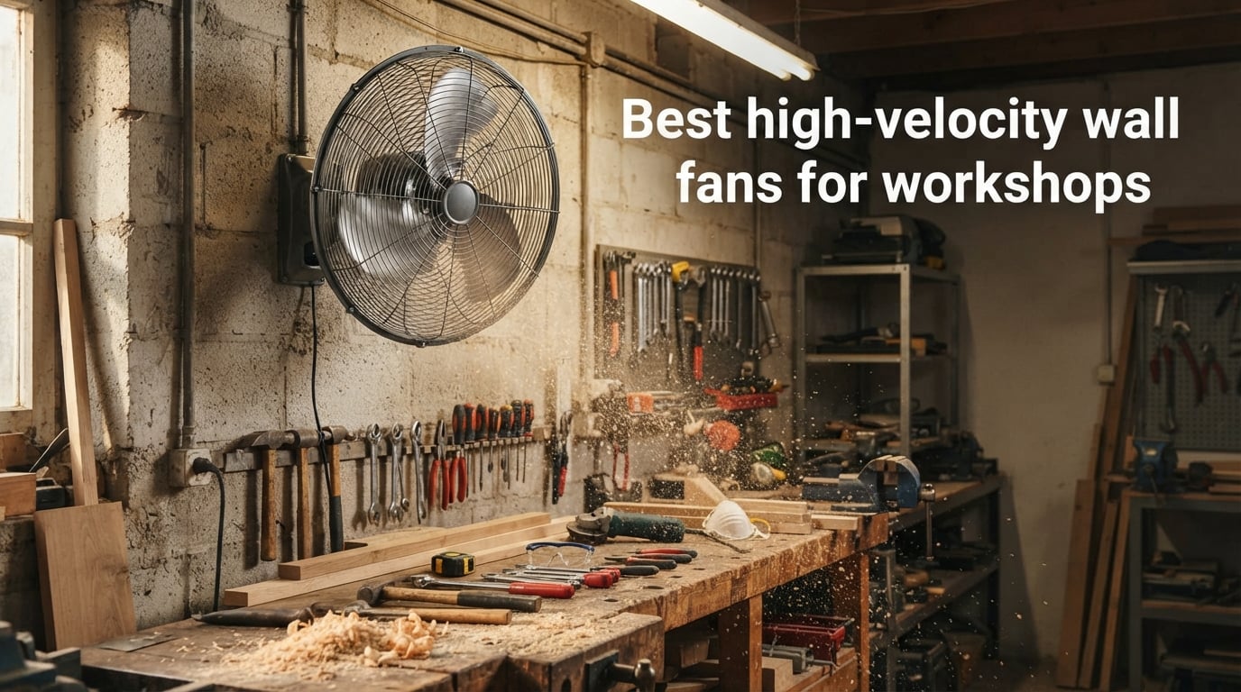 Best high-velocity wall fans for workshops