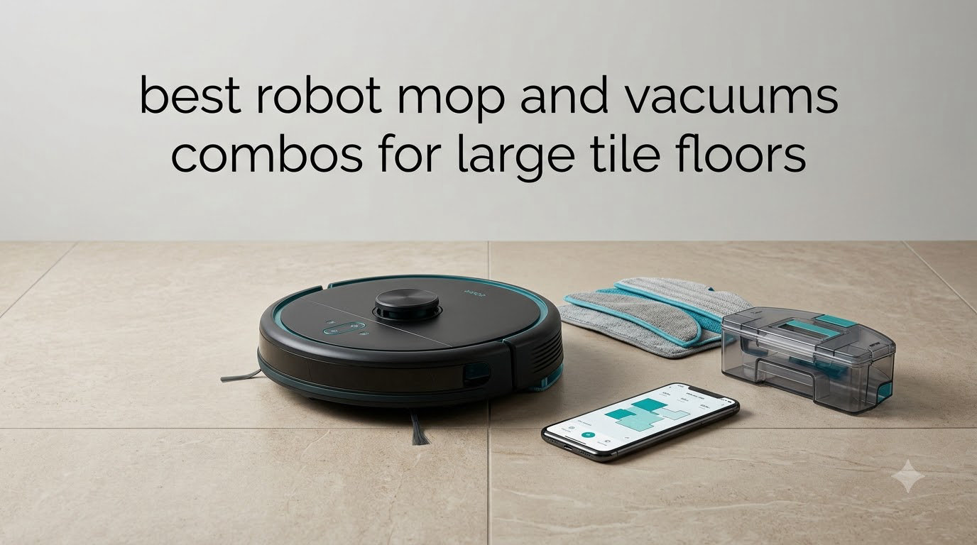 best robot mop and vacuums combos for large tile floors