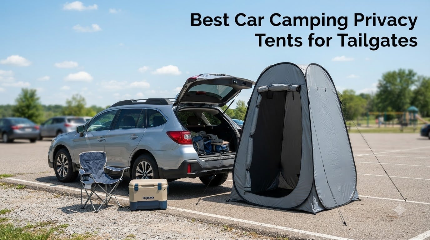Best Car Camping Privacy Tents for Tailgates