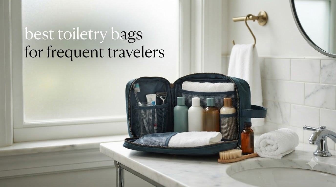 best toiletry bags for frequent travelers