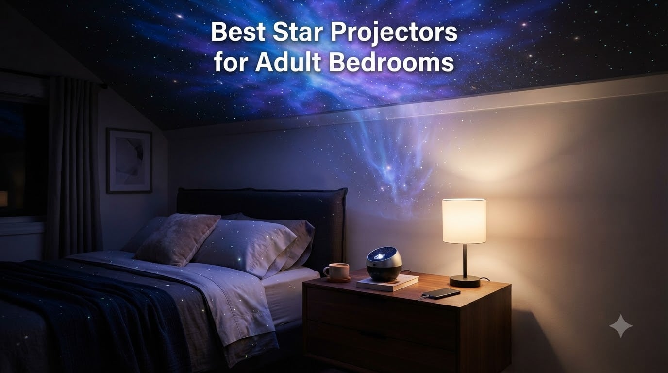 Best Star Projectors for Adult Bedrooms