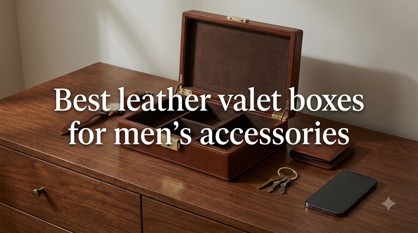 Best leather valet boxes for men's accessories