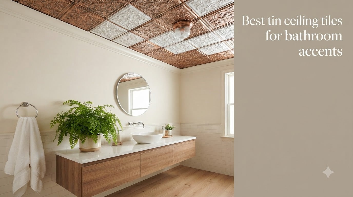 Best tin ceiling tiles for bathroom accents
