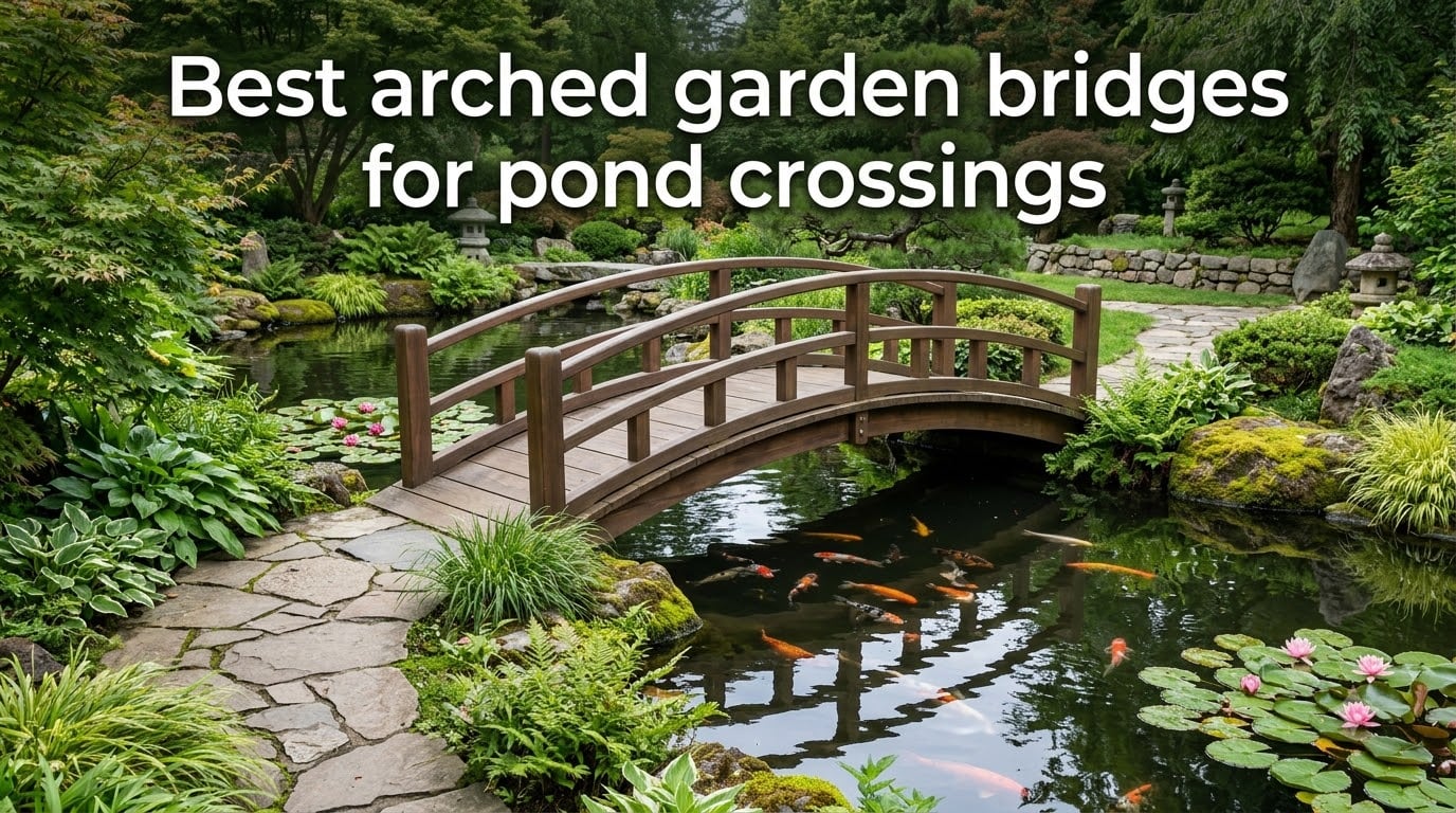 Best arched garden bridges for pond crossings