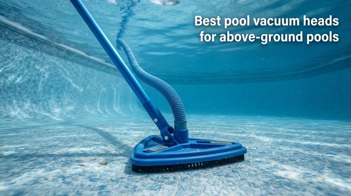 Best pool vacuum heads for above-ground pools