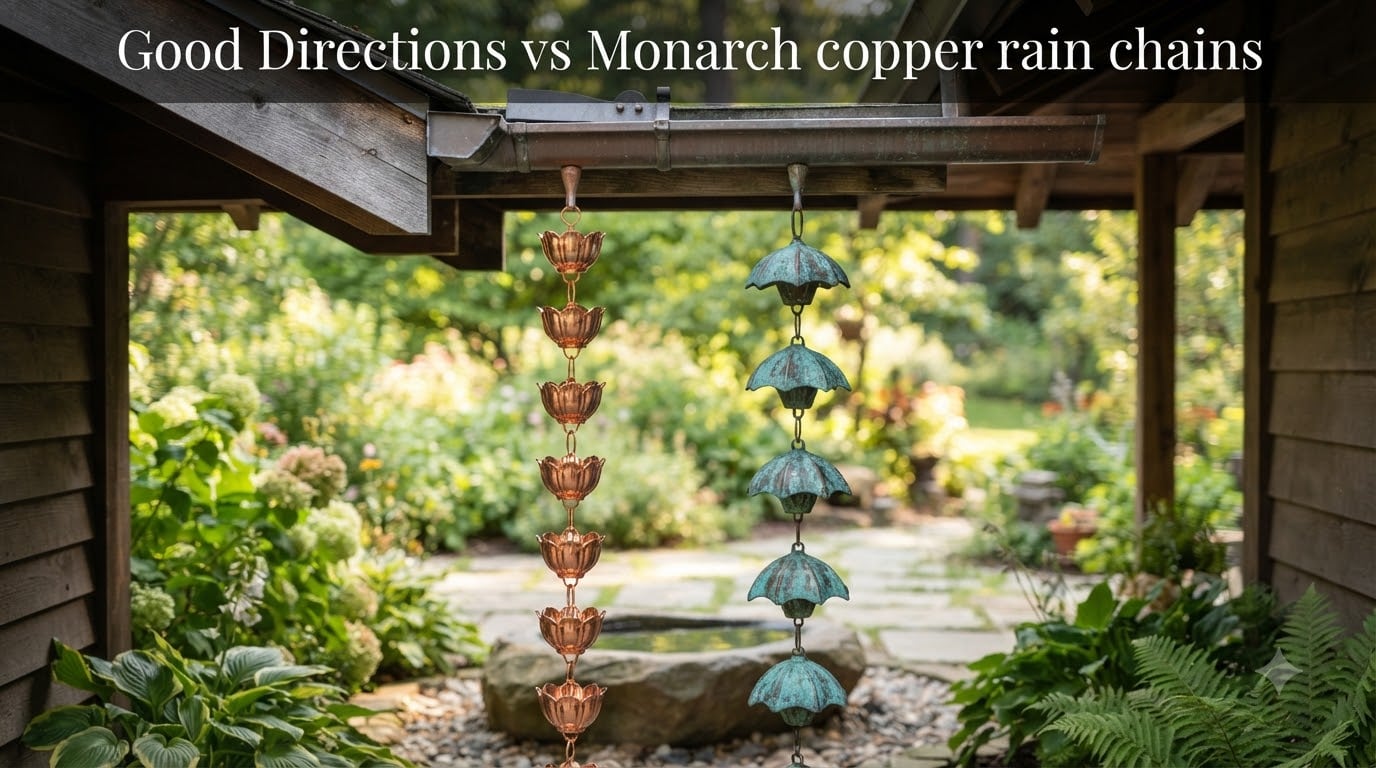 Good Directions vs Monarch copper rain chains