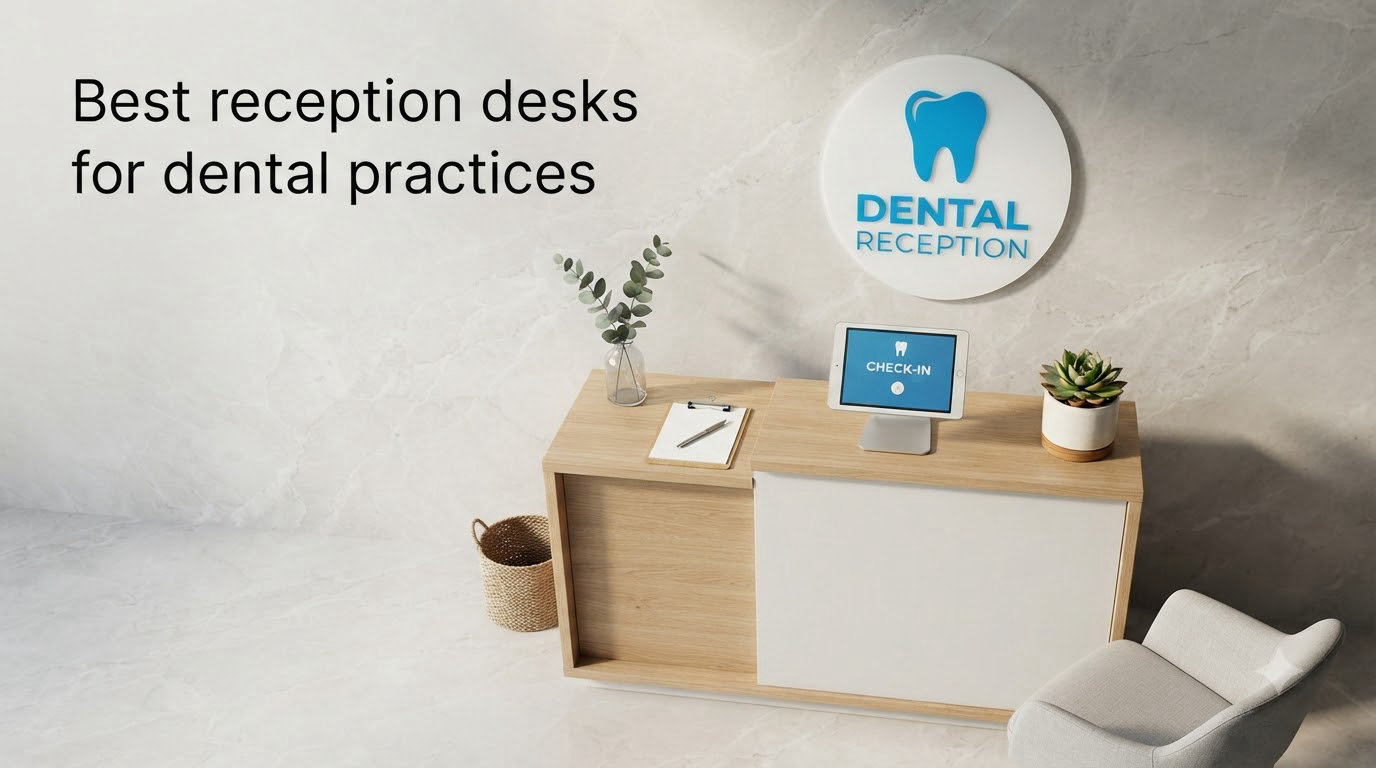 Best reception desks for dental practices