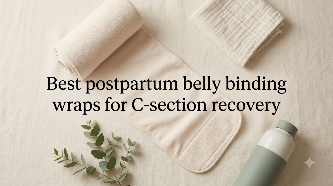 Best postpartum belly binding wraps for C-section recovery