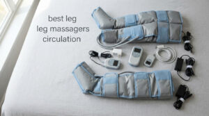 best leg massagers for circulation
