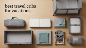 best travel cribs for vacations